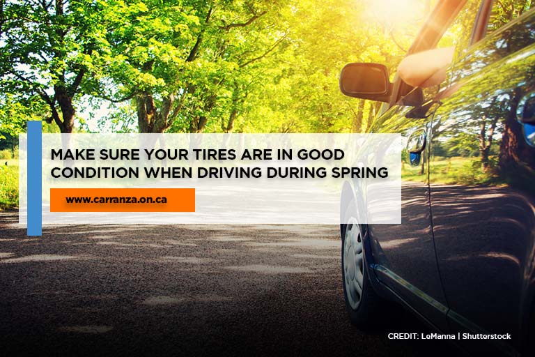 Make sure your tires are in good condition when driving during spring